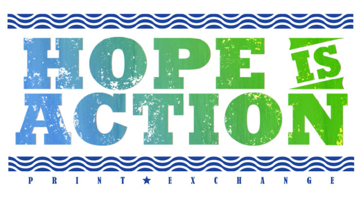 Hope Is Action Print Exchange